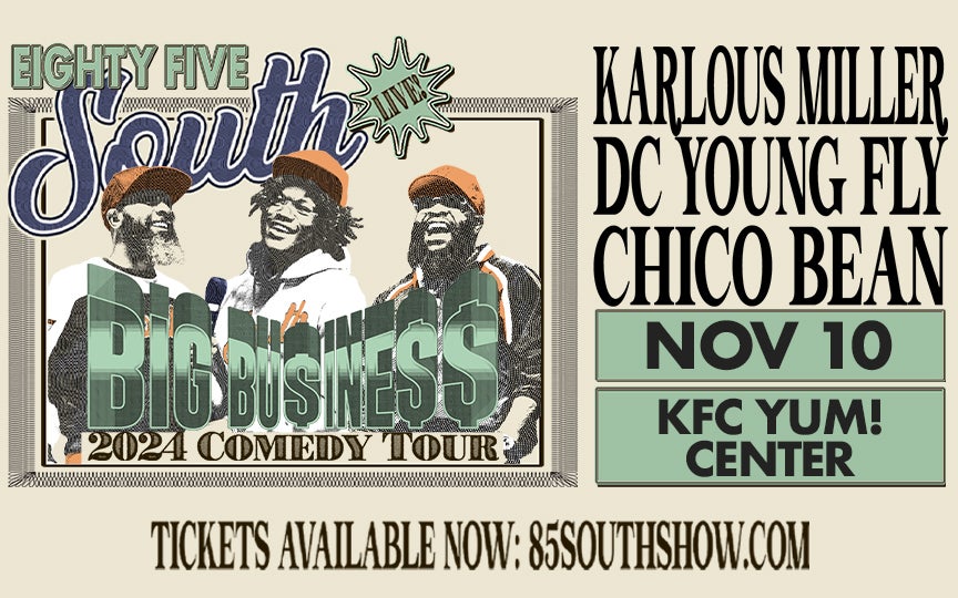 85 South: Big Business Comedy Tour